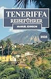 Teneriffa Reiseführer 2025 - Manuel Edinson 