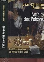 L'Affaire des Poisons : crimes et sorcellerie au temps du Roi-Soleil 2262023867 Book Cover