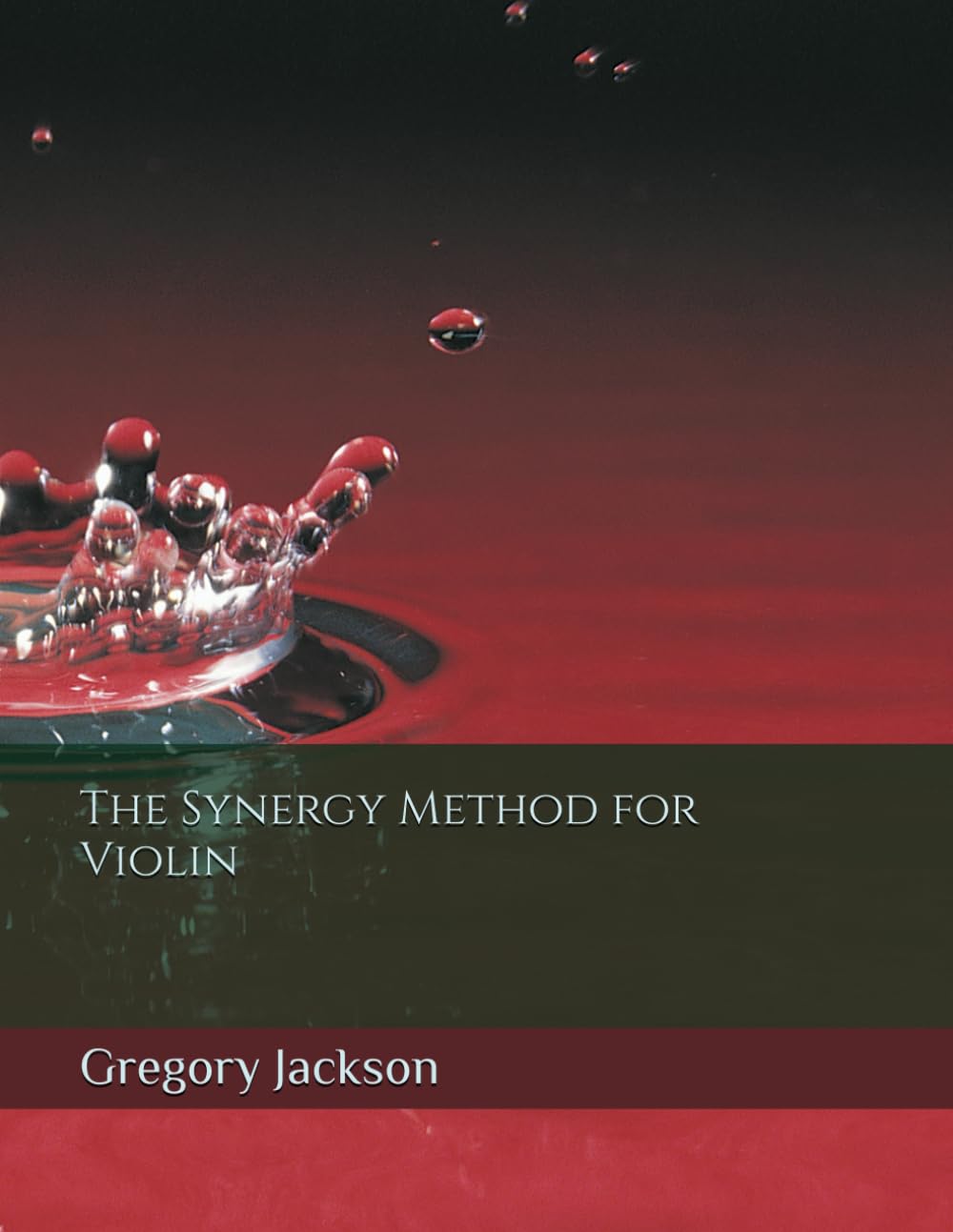 The Synergy Method for Violin : sublimez votre technique et le son de votre violon
