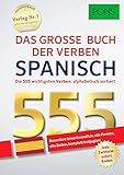 PONS Das große Buch der Verben Spanisch: Die 555 wichtigsten Verben, alphabetisch sortiert.