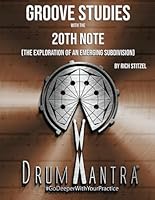 DrumMantra: Groove Studies with the 20th Note: The Exploration of an Emerging Subdivision (DrumMantra: 20th Note Studies) B0BN61ZD9Y Book Cover