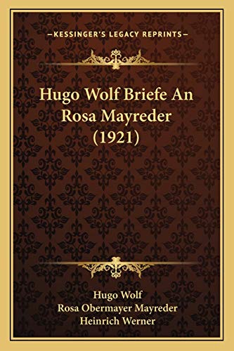 Hugo Wolf Briefe An Rosa Mayreder (1921) (German Edition)