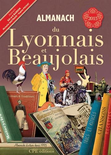Télécharger Almanach du Lyonnais et Beaujolais 2015 Gratuit