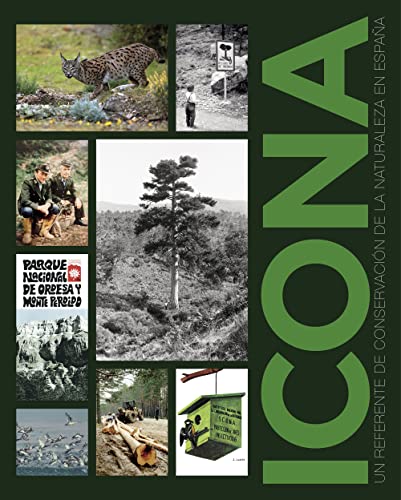 Icona. Un referente de conservación de la naturaleza en España (Naturaleza y medio ambiente)