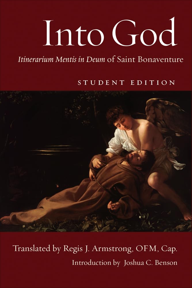Into God: Itinerarium Mentis in Deum of Saint Bonaventure