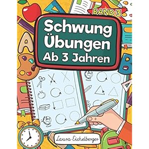Schwungübungen Ab 3 Jahren – Band 3: Übungsheft Mit Schwungübungen Zur Erhöhung Der Konzentration, Augen-Hand…