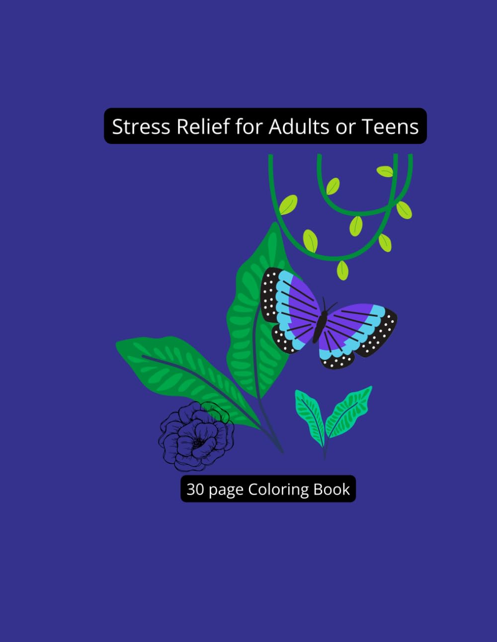 Stress & Anxiety Relief Coloring book for the Nature Lovers, Kids or Adults