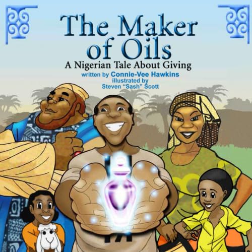 Image of The Maker of Oils: A Nigerian Tale About Giving (Bedtimes Story Fiction Children's Picture Book)