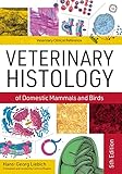 Veterinary Histology of Domestic Mammals and Birds: Textbook and Colour Atlas