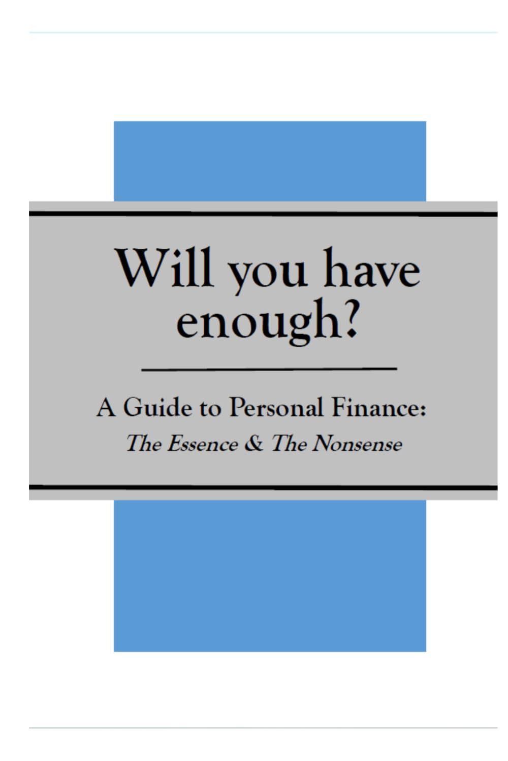 Will You Have Enough?
