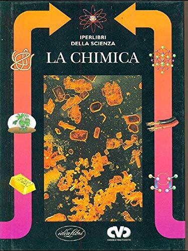 La chimica. Ediz. illustrata