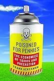Poisoned for Pennies: The Economics of Toxics and Precaution