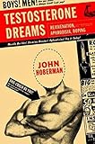 Testosterone Dreams: Rejuvenation, Aphrodisia, Doping