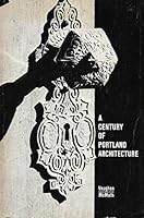 A Century of Portland Architecture B0006BS8XY Book Cover