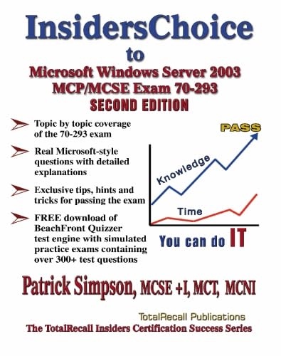 InsidersChoice to MCP/MCSE Exam 70-293 Windows Server 2003 Certification: : Planning and Maintaining a Microsoft Windows Server 2003 Network Infrastructure (With Download Exam) (Volume 2)