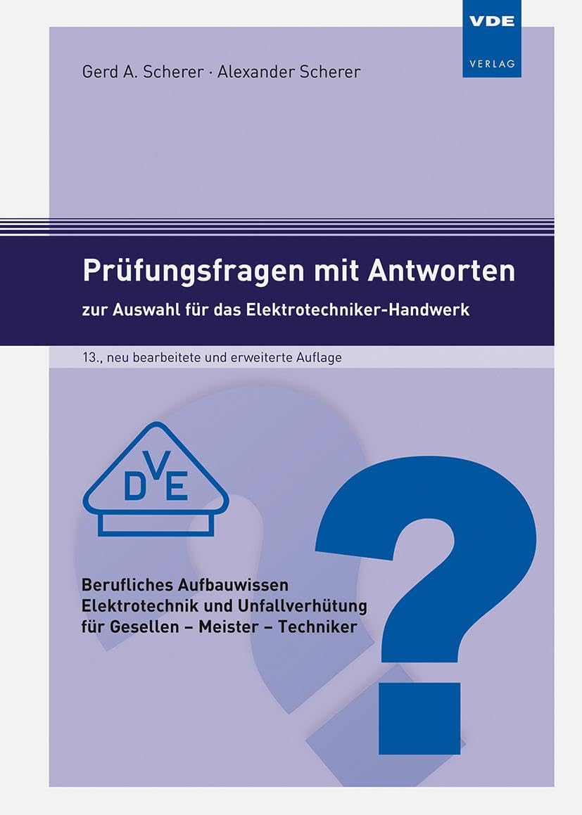 Prüfungsfragen mit Antworten zur Auswahl für das Elektrotechniker-Handwerk: Berufliches Aufbauwissen Elektrotechnik und Unfallverhütung für Gesellen - Meister - Techniker