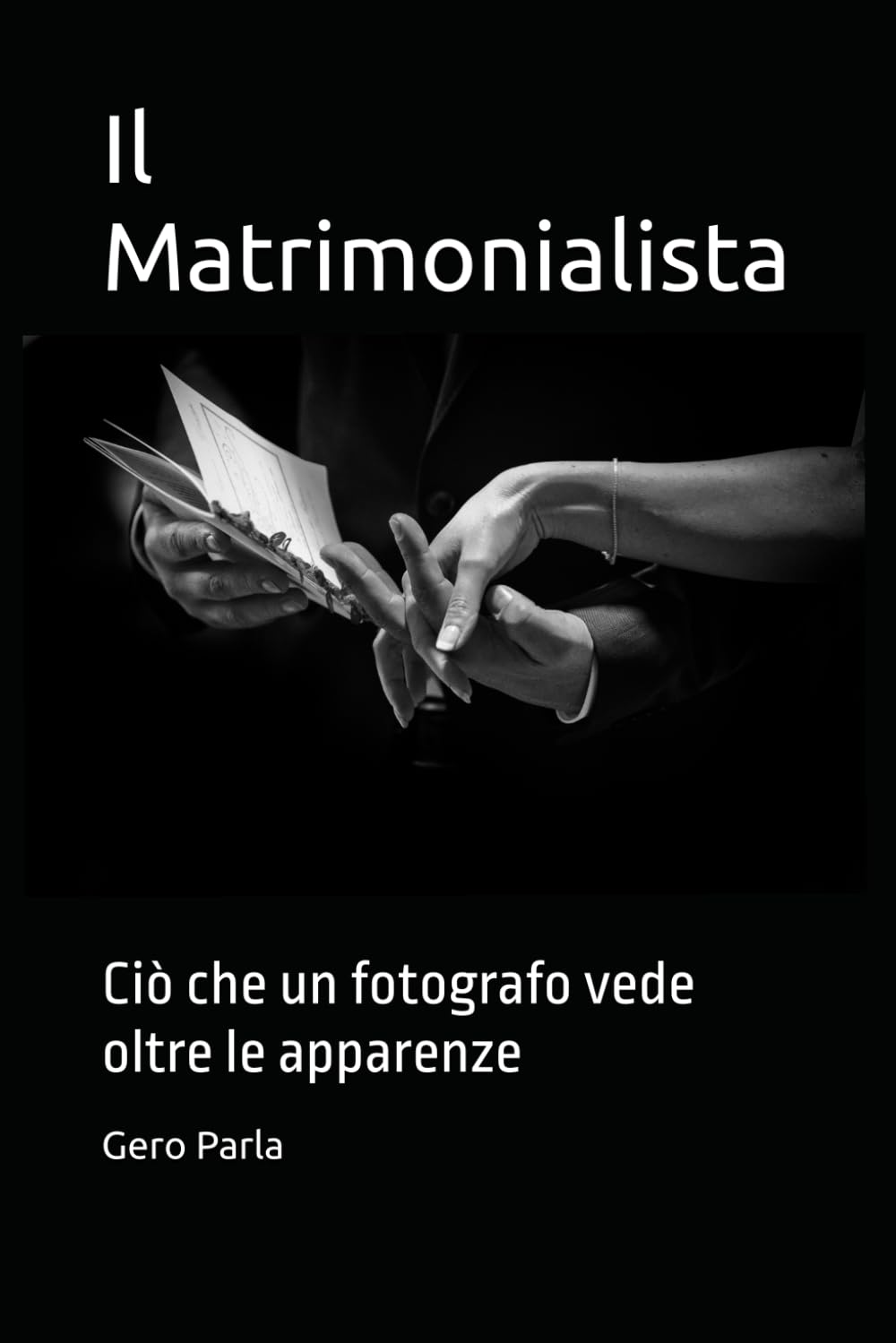 Il Matrimonialista: Ciò che un fotografo vede oltre le apparenze