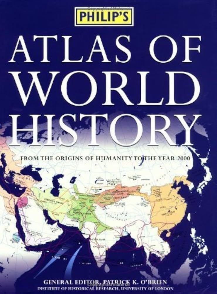 Philip's atlas of world history: Patrick K. O'Brien: 9780540075836