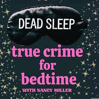 Dead Sleep: True Crime for Bedtime cover art