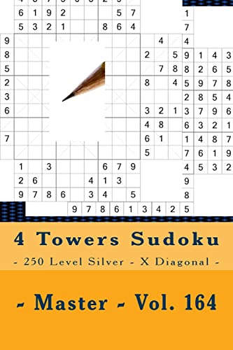 4 Towers Sudoku - 250 Level Silver - X Diagonal - Master - Vol. 164: 9 x 9 PITSTOP. Enjoy this Sudoku.