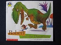 Robert and the Dinosaurs 0590634267 Book Cover