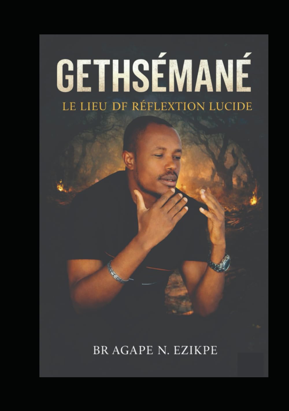 GETHSEMANÉ: Le lieu de la réflexion sobre