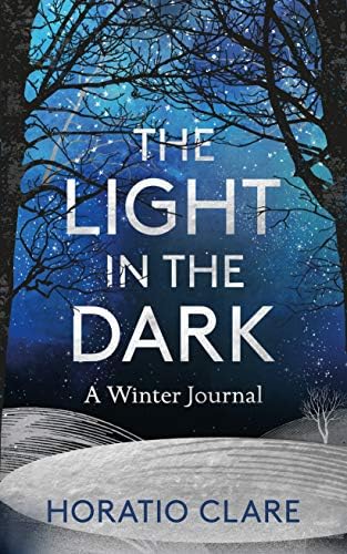 The Light in the Dark: A Winter Journal – A journey towards hope Kindle Edition