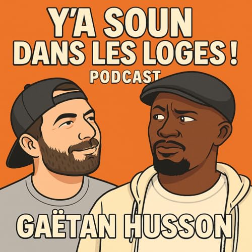 Y'a Soun dans les loges ! Avec Gaetan Husson