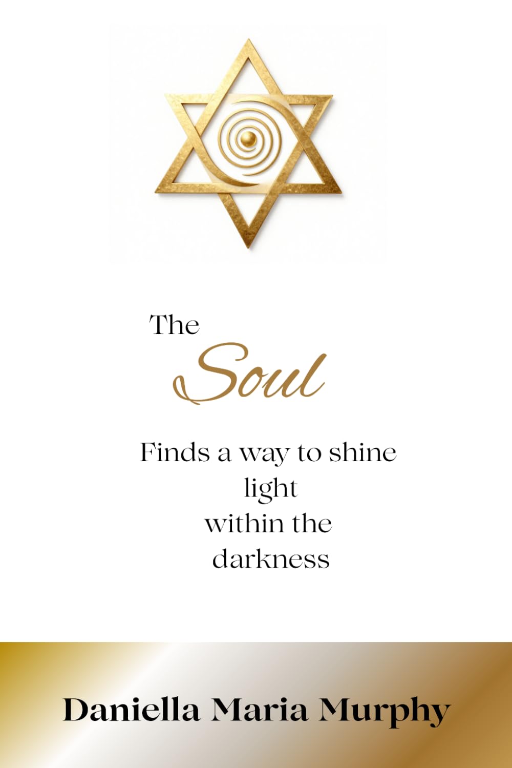 The Soul finds a way to shine light within the darkness