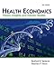 Health Economics (with Economic Applications and InfoTrac 2 terms Printed Access Card): Theory, Insights, and Industry Studies (Upper Level Economics Titles)