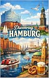 Discovering Hamburg (Discovering the world) (English Edition)