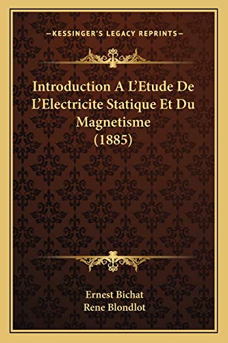 Introduction A L'Etude De L'Electricite Statique Et Du Magnetisme (1885) (French Edition)
