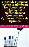  ¿Como se nombran los Compuestos Químicos? Nomenclatura Compuestos Químicos. : Clases de Quimica APLICADA para Ingenierias