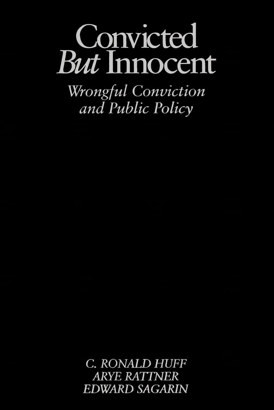 Convicted but Innocent: Wrongful Conviction and Public Policy cover