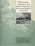 Archaeology, Volcanism, and Remote Sensing in the Arenal Region, Costa Rica