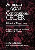 American Law and the Constitutional Order: Historical Perspectives, Enlarged Edition