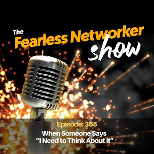 E355: What to Do When Someone Says "I Need to Think About It" (The REAL Meaning Behind the Stall)