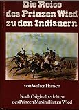  Die Reise des Prinzen Wied zu den Indianern : nach Original-Berichten des Prinzen Maximilian zu Wied.