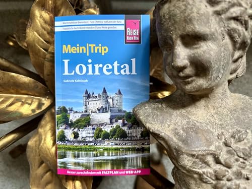 Reise Know-How MeinTrip Loiretal: Reiseführer Loire-Tal mit Faltplan und kostenloser Web-App