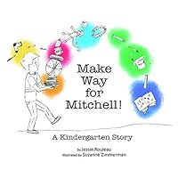 Make Way for Mitchell! A Kindergarten Story 1312364130 Book Cover