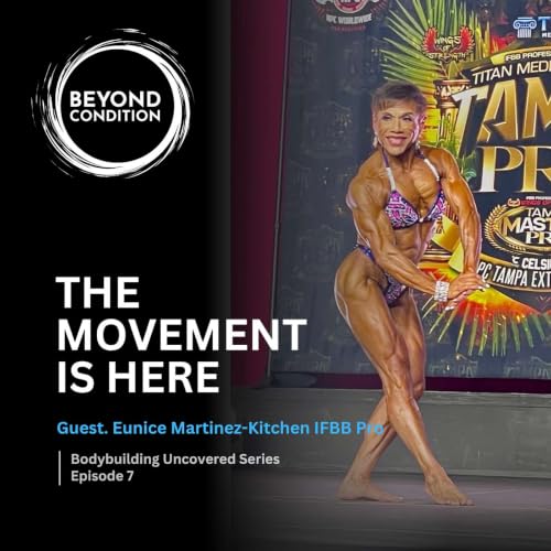 Eunice Martinez-Kitchen IFBB Pro - The Movement is Here - Bodybuilding Uncovered Ep. 7