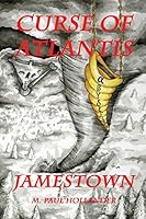 Curse Of Atlantis: Jamestown 1478754028 Book Cover