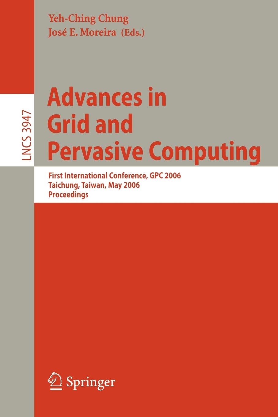 Advances in Grid and Pervasive Computing: First International Conference, GPC 2006, Taichung, Taiwan, May 3-5, 2006, Proceedings