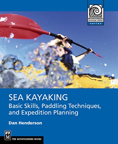 Sea Kayaking: Basic Skills, Paddling Techniques, And Expedition Planning (Mountaineering Outdoor Experts) #TOP10