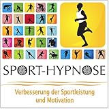  SPORT-HYPNOSE / Verbesserung der Sportleistung und Motivation (Hypnose-Audio-CD)