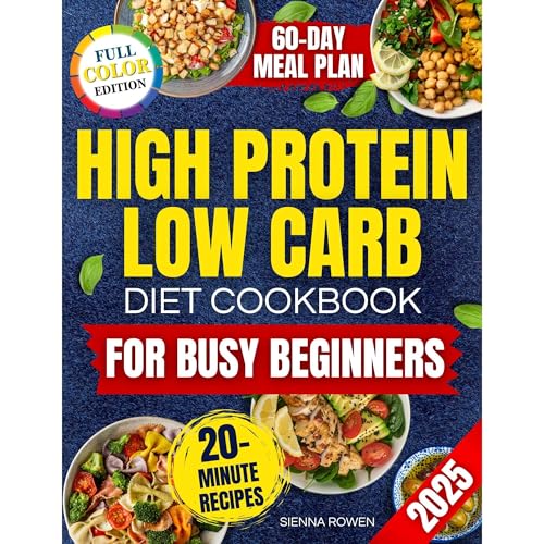 High Protein Low Carb Diet Cookbook for Busy Beginners by Sienna Rowen episode artwork