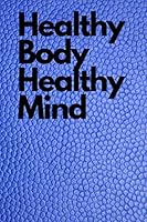 Healthy Body, Healthy Mind 167686198X Book Cover