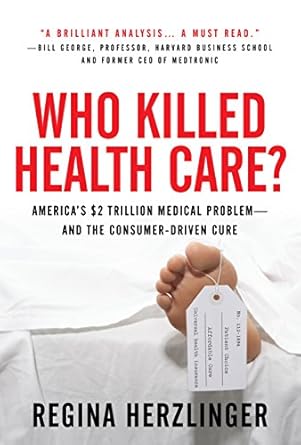 Unveiling the Truth: A Must-Read Review of Who Killed HealthCare?: America’s $2 Trillion Medical Problem – and the Consumer-Driven Cure Unveiling the Truth: A Must-Read Review of Who Killed HealthCare?: America’s $2 Trillion Medical Problem – and the Consumer-Driven Cure