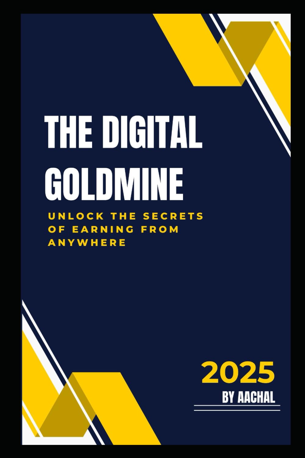 The Digital Goldmine: Unlock the Secrets of Earning from Anywhere