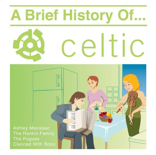 A Brief History Of Celtic: Round The Table, Mind The Dresser [Audio CD] Various Artists